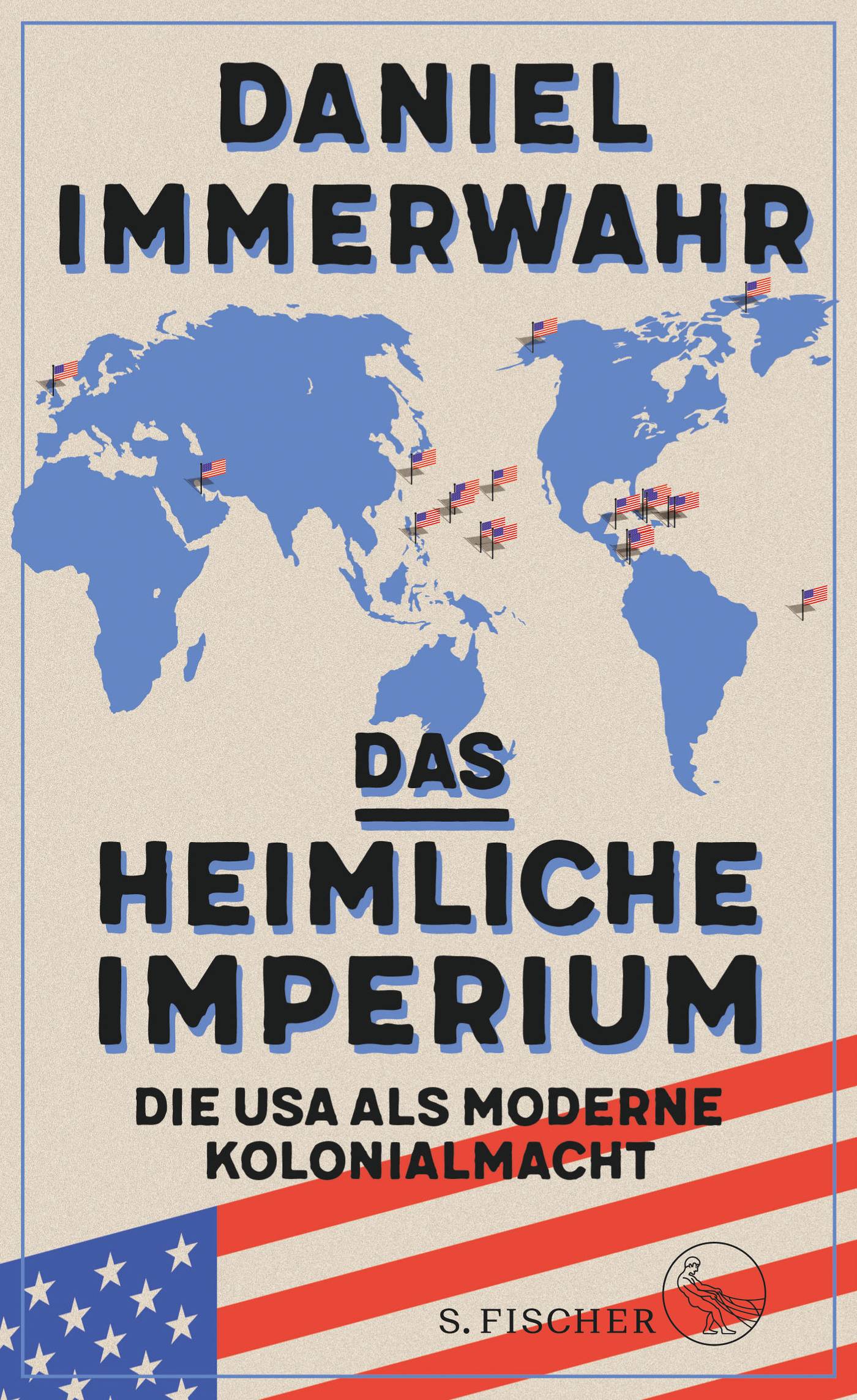 Das heimliche Imperium Die USA als moderne Kolonialmacht