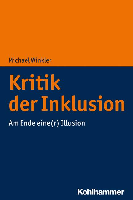 Kritik der Inklusion Am Ende eine(r) Illusion