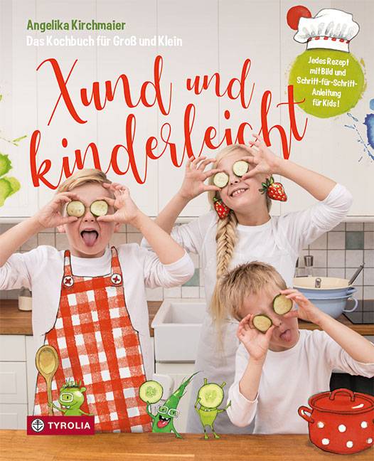 Xund und kinderleicht Das Kochbuch für Groß und Klein. Mit Fotos von Kary Wilhelm und Zeichnungen von Bine Penz.