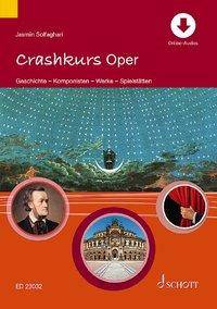 Crashkurs Oper Geschichte - Komponisten - Werke - Spielstätten. Mit Online-Audiodatei