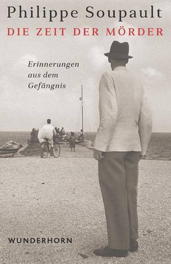 Die Zeit der Mörder Erinnerungen aus dem Gefängnis