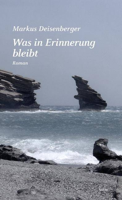 Was in Erinnerung bleibt Roman