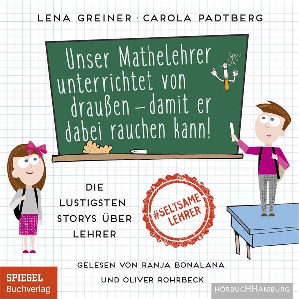 Unser Mathelehrer unterrichtet von draußen - damit er dabei rauchen kann!, 1 Audio-CD, MP3 Die lustigsten Storys über Lehrer: 1 CD, Lesung. Ungekür