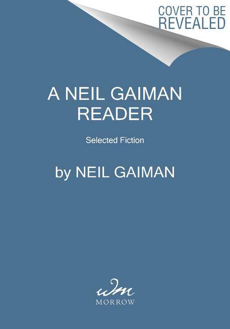 A Neil Gaiman Reader Selected Fiction