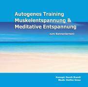 Autogenes Training, Muskelentspannung & Meditative Entspannung zum Kennenlernen!, 1 Audio-CD Die besten Entspannungsmethoden gegen Stress