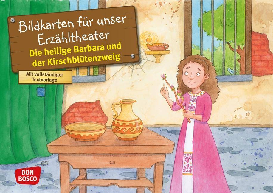 Die heilige Barbara und der Kirschblütenzweig. Kamishibai Bildkartenset. Entdecken - Erzählen - Begreifen: Vorbilder und Heilige