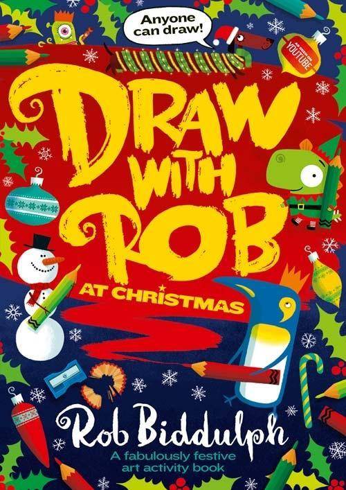 Draw with Rob at Christmas A fabulously festive art activity book