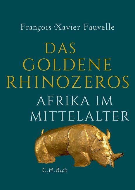 Das goldene Rhinozeros Afrika im Mittelalter