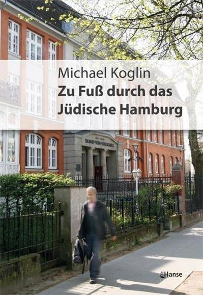 Zu Fuß durch das jüdische Hamburg Geschichte in Geschichten
