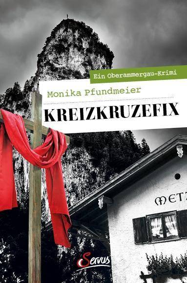 Kreizkruzefix Ein Oberammergau-Krimi