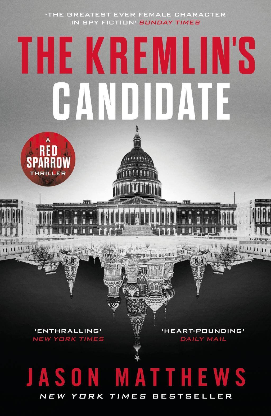 The Kremlin's Candidate Discover what happens next after THE RED SPARROW, starring Jennifer Lawrence . . .