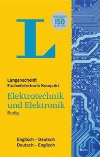 Langenscheidt Fachwörterbuch Kompakt Elektrotechnik und Elektronik Englisch Englisch-Deutsch, Deutsch-Englisch. Rund 37.600 Fachbegriffe und 50.000
