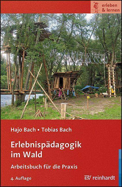 Erlebnispädagogik im Wald Arbeitsbuch für die Praxis