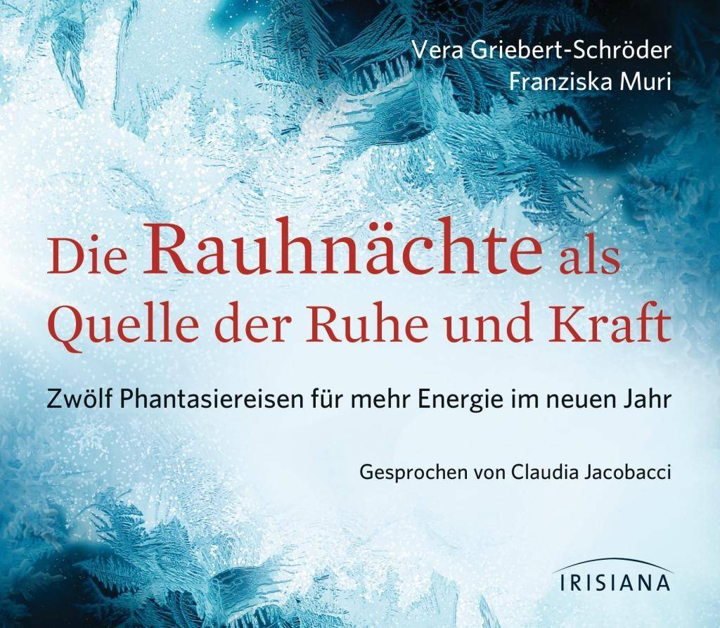 Die Rauhnächte als Quelle der Ruhe und Kraft CD Zwölf Phantasiereisen für mehr Energie im neuen Jahr