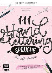 111 Handlettering-Sprüche für alle Anlässe - Der große Vorlagen-Block Alle Sprüche und Motive zum Nachzeichnen, Kolorieren und Heraustrennen - Mi