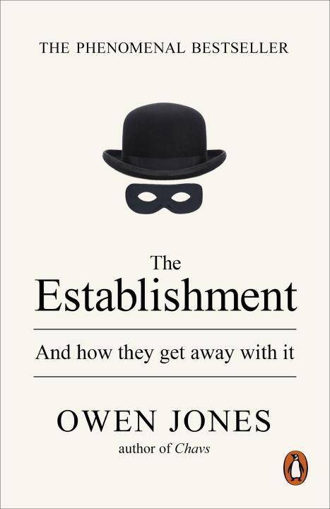 The Establishment And how they get away with it