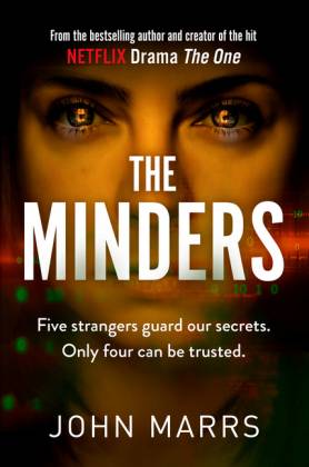 The Minders Five strangers guard our secrets. Four can be trusted.