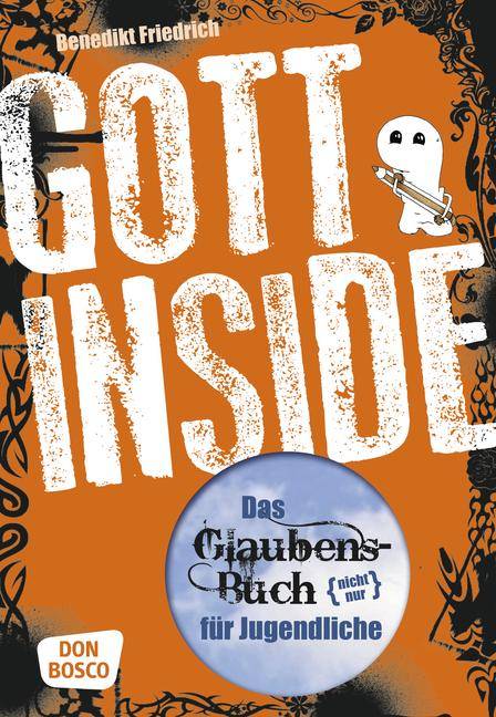 Gott inside Das Glaubensbuch (nicht nur) für Jugendliche