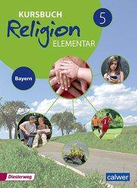 Kursbuch Religion Elementar - Ausgabe 2017 für Bayern - 5. Schuljahr, Schülerband Ein Arbeitsbuch für den evangelischen Religionsunterricht im 5.
