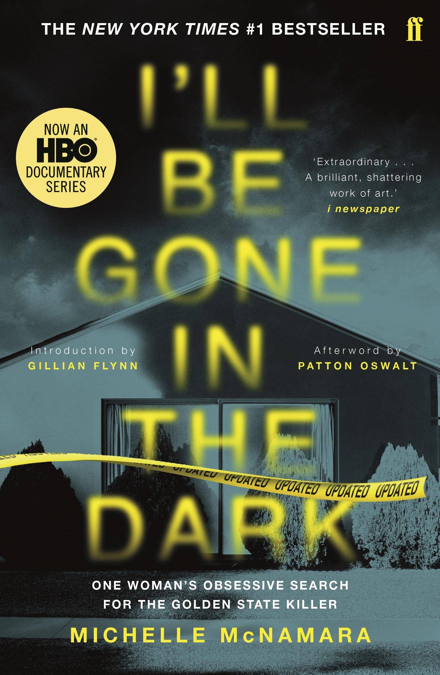 I'll Be Gone in the Dark One Woman's Obsessive Search for the Golden State Killer, Updated Edition