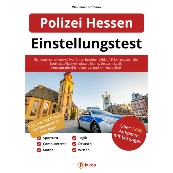 Polizei Hessen Einstellungstest Eignungstest im Auswahlverfahren bestehen. Ablauf Erfahrungsbericht Sporttest Allgemeinwissen Konzentration Deuts