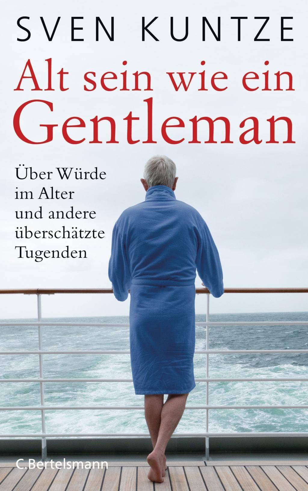 Alt sein wie ein Gentleman Über Würde im Alter und andere überschätzte Tugenden