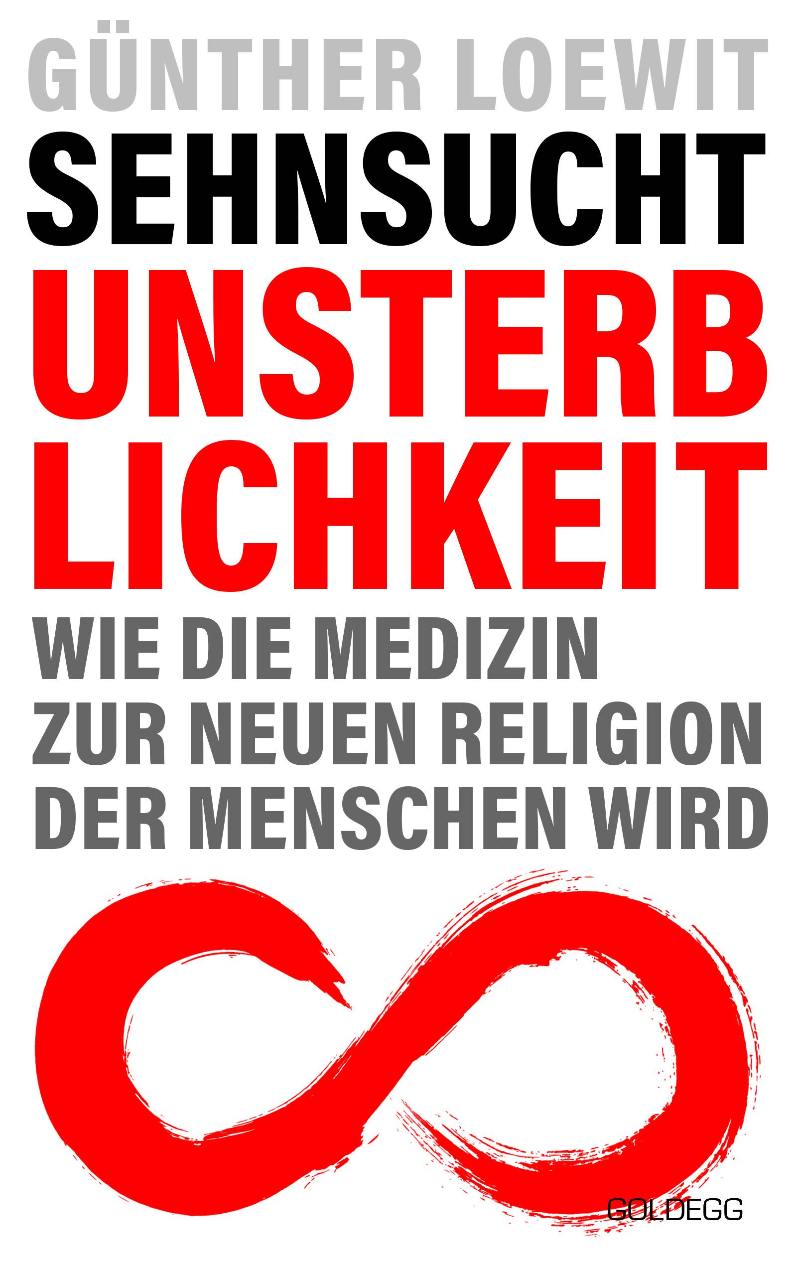Sehnsucht Unsterblichkeit Wie die Medizin zur neuen Religion der Menschen wird
