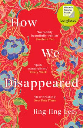 How We Disappeared LONGLISTED FOR THE WOMEN'S PRIZE FOR FICTION 2020, Nominiert: Women's Prize for Fiction 2020, Nominiert: Singapore Literature Pri