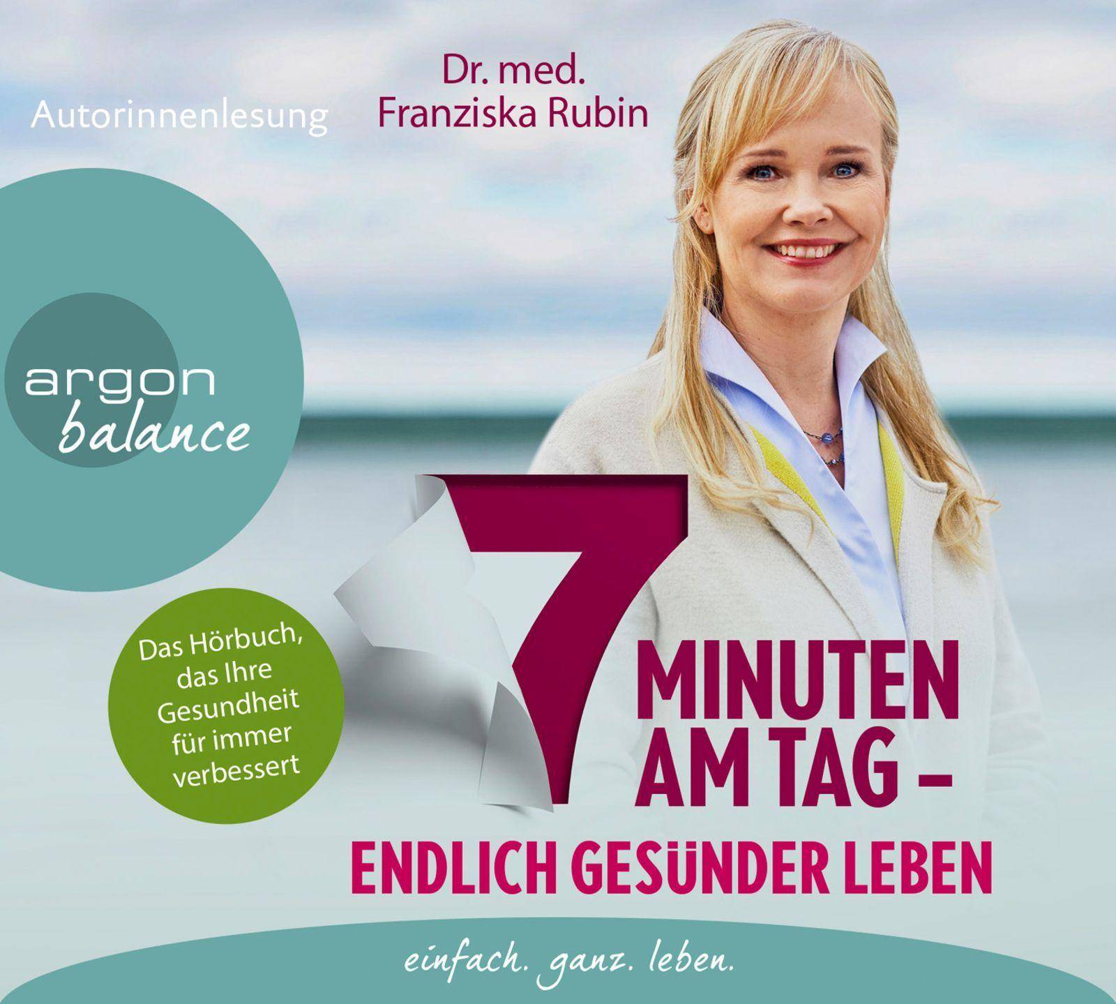 7 Minuten am Tag Endlich gesünder leben. Das Hörbuch, das Ihre Gesundheit für immer verbessert.