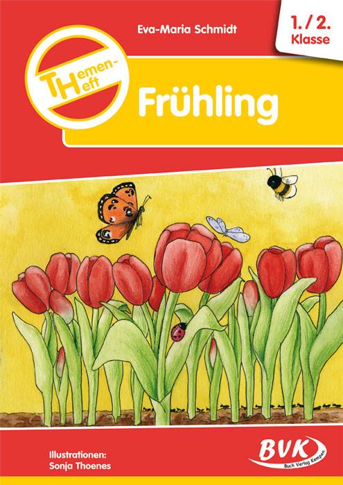 Themenheft Frühling, 1./2. Klasse Grund- und Förderschule. Kopiervorlagen