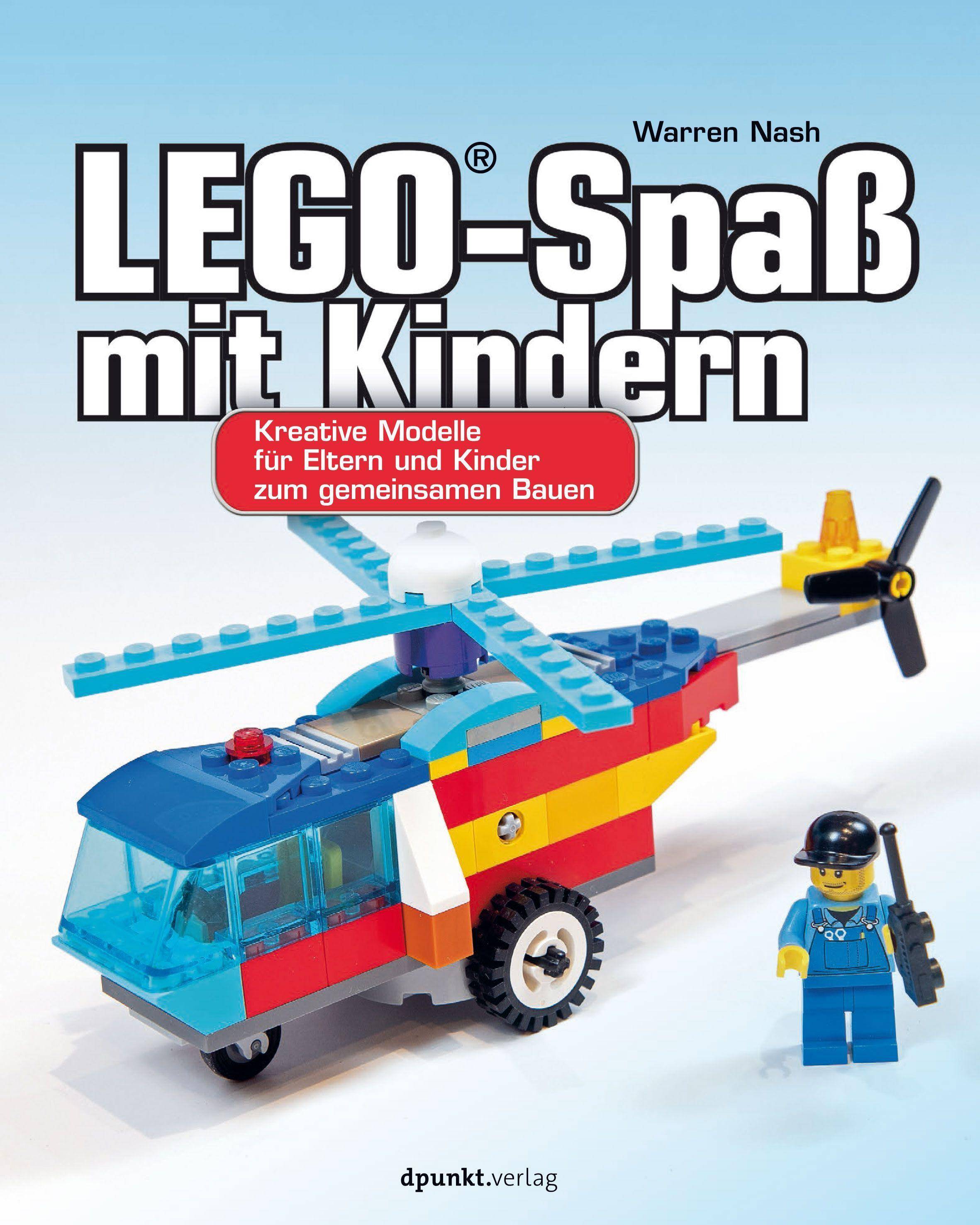 LEGO®-Spaß mit Kindern Kreative Modelle für Eltern und Kinder zum gemeinsamen Bauen