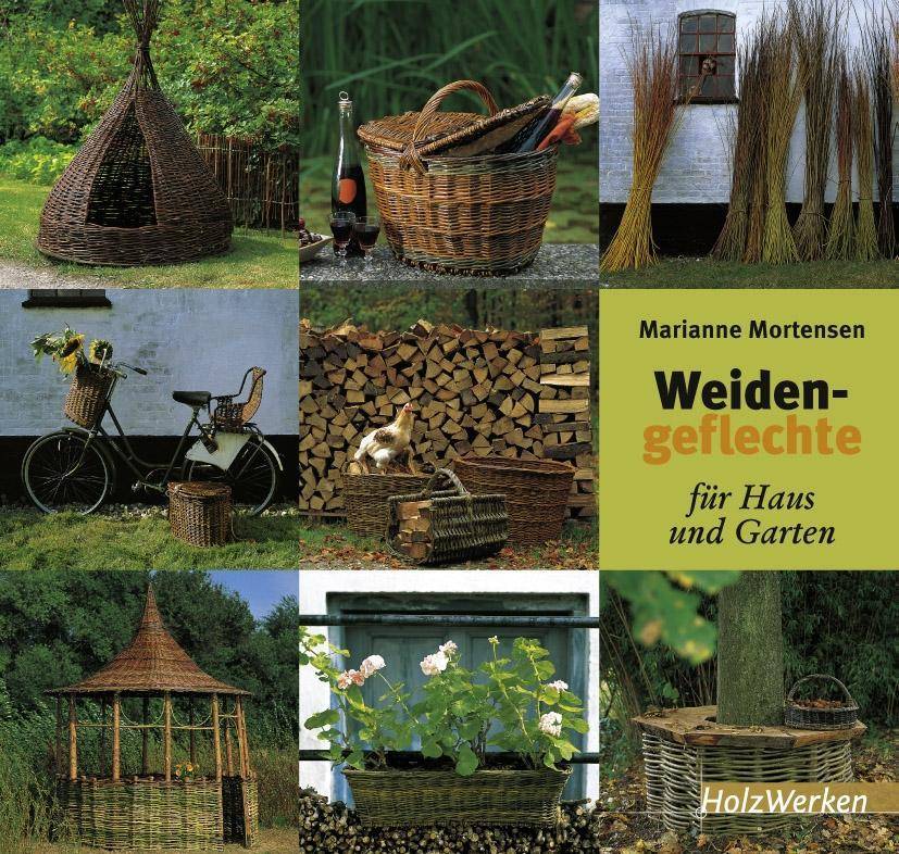 Weidengeflechte für Haus und Garten Mit Online-Materialien, HolzWerken