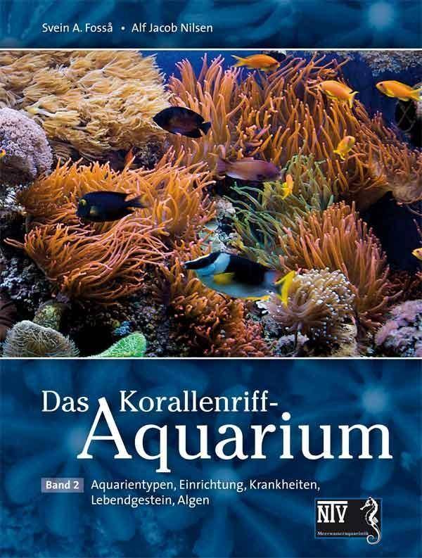 Dekoration und Aquarientypen, Einfahren eines Korallenriff-Aquariums, Lebende Steine und Algen, Futter, Vermehrung, Parasiten, Krankheiten