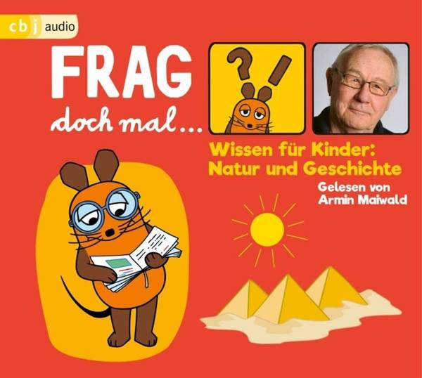 Frag doch mal ... die Maus! Wissen für Kinder: Natur und Geschichte Ungekürzte Ausgabe, Lesung