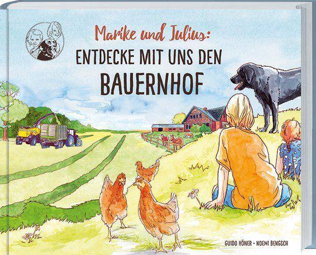 Marike und Julius: Entdecke mit uns den Bauernhof Landwirtschaft und echtes Landleben im Lauf der Jahreszeiten ganz genau erklärt. Ferienabenteuer