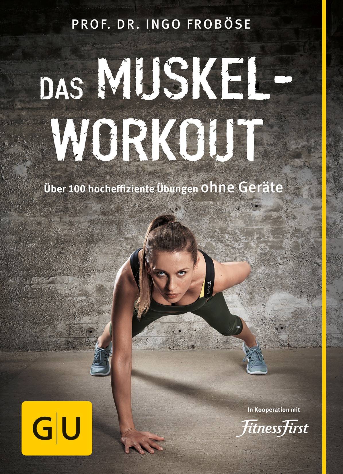 Das Muskel-Workout Über 100 hocheffiziente Übungen ohne Geräte