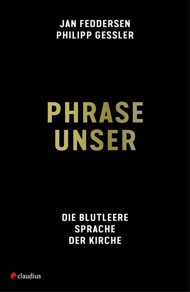 Phrase unser Die blutleere Sprache der Kirche