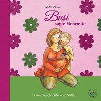 Busi, sagte Henriette Eine Geschichte vom Stillen