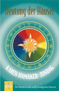 Deutung der Häuser Die Planeten in den zwölf astrologischen Häusern