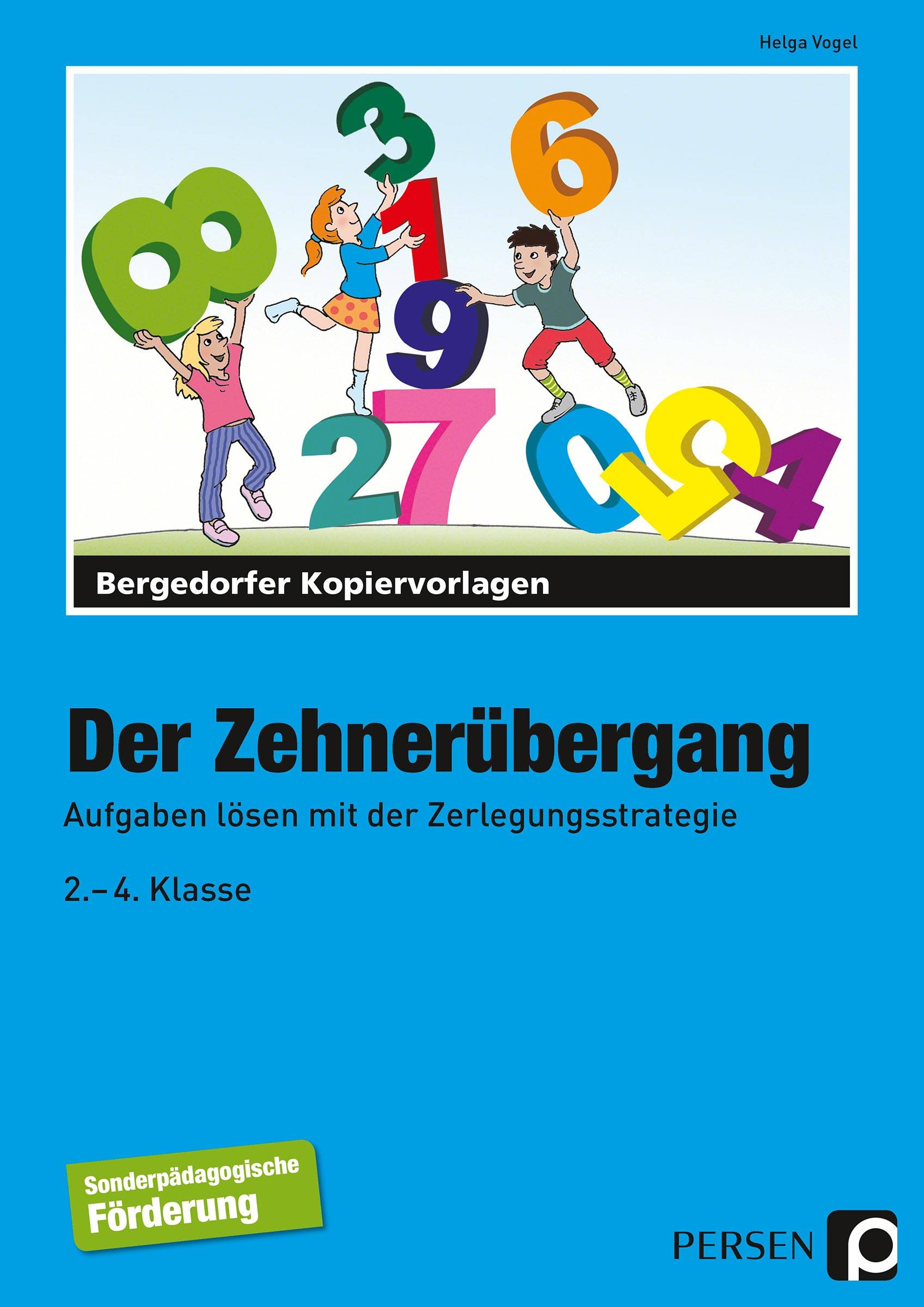Der Zehnerübergang Aufgaben lösen mit der Zerlegungsstrategie (2. bis 4. Klasse)