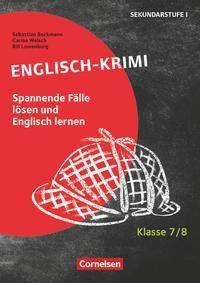 Lernkrimis für die SEK I - Englisch - Klasse 7/8 Englisch-Krimi - Spannende Fälle lösen und dabei lernen - Kopiervorlagen
