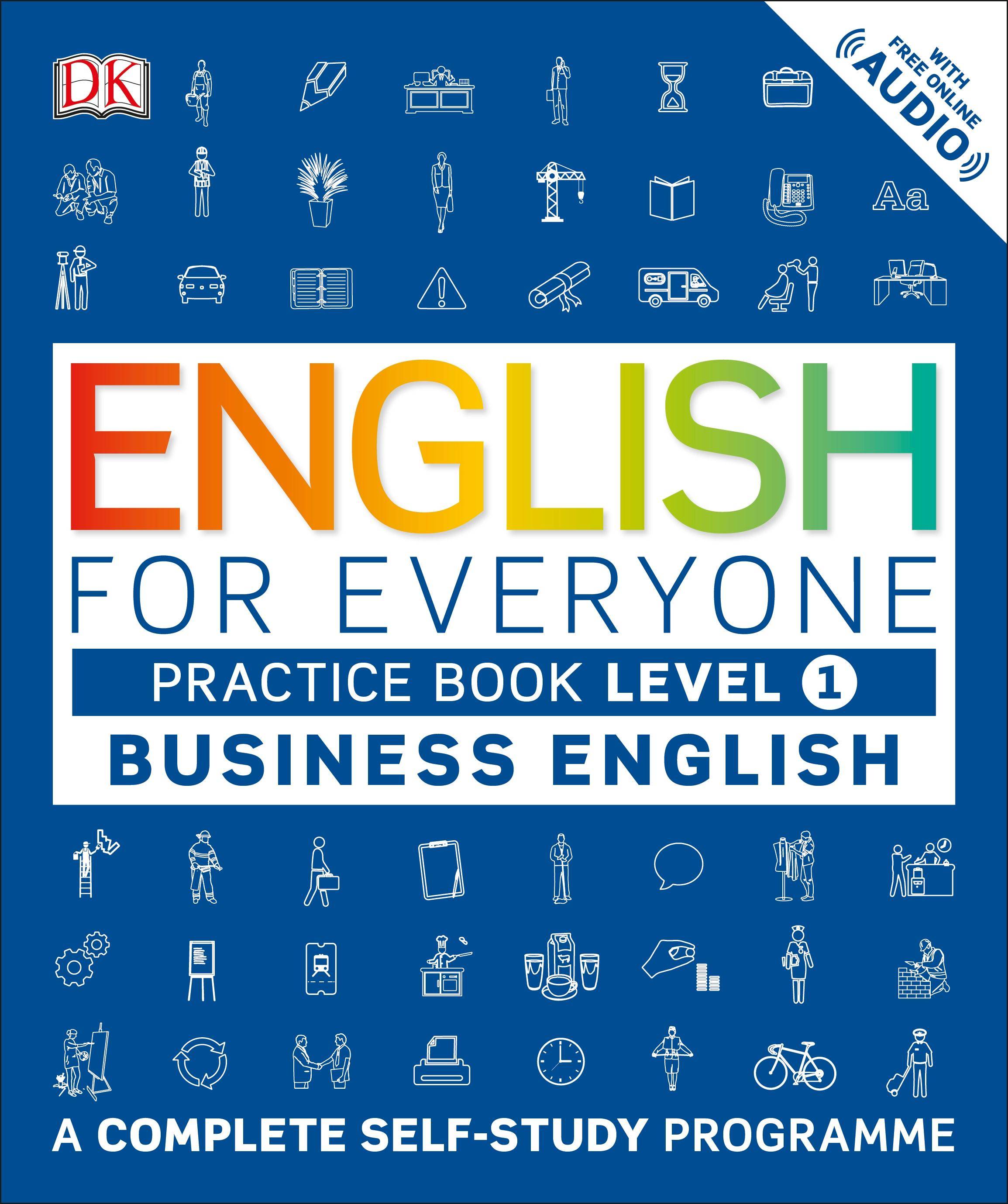 English for Everyone Business English Level 1 Practice Book A Complete Self Study Programme. With Free Online Audio