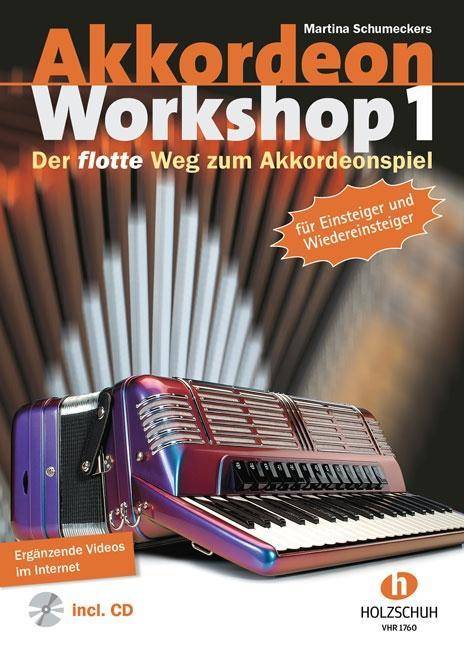 Akkordeon Workshop, Band 1. Bd.1 Der flotte Weg zum Akkordeonspiel. Für Einsteiger und Wiedereinsteiger
