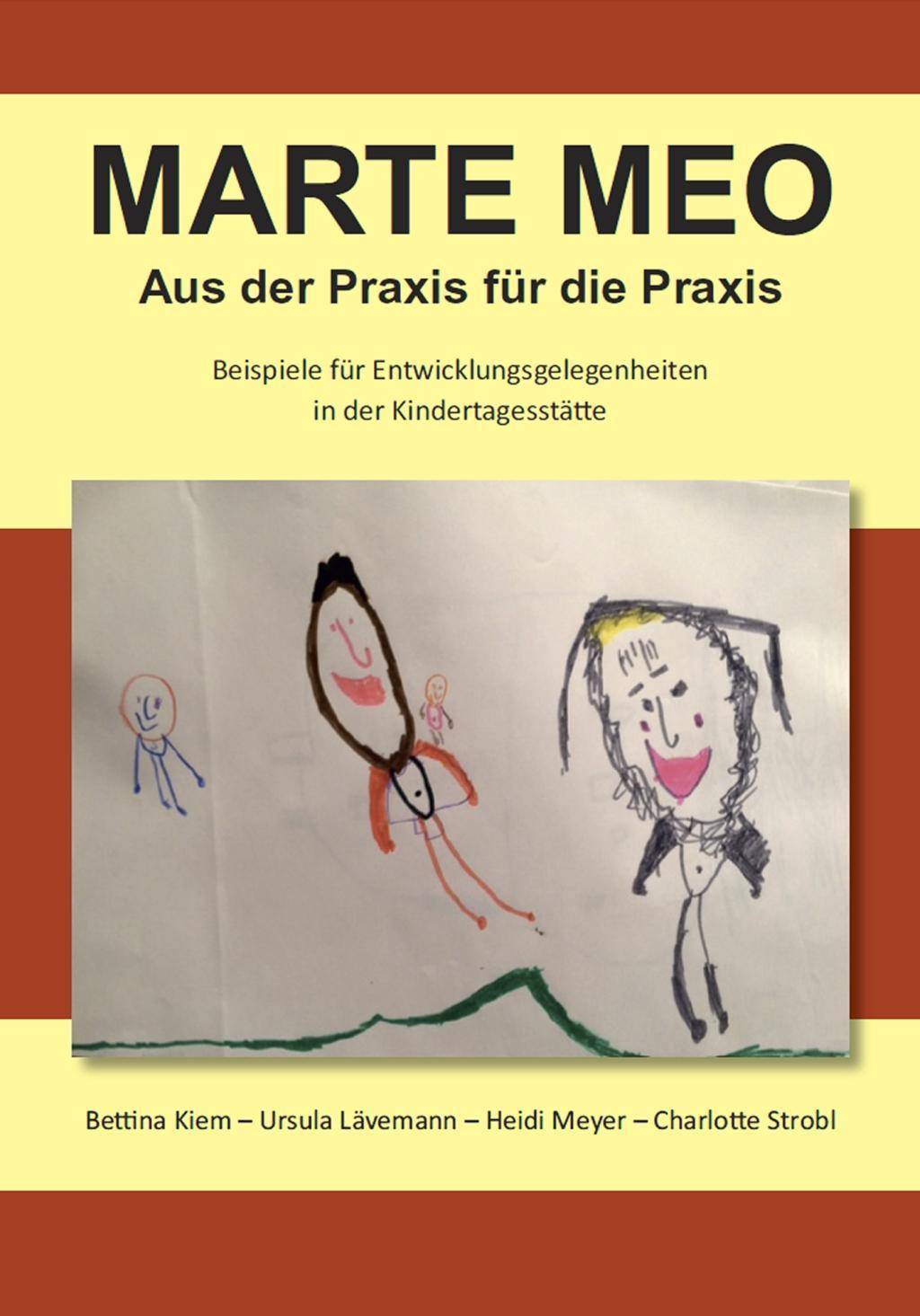 Marte Meo - Aus der Praxis für die Praxis Beispiele für Entwicklungsgelegenheiten in der Kindertagesstätte