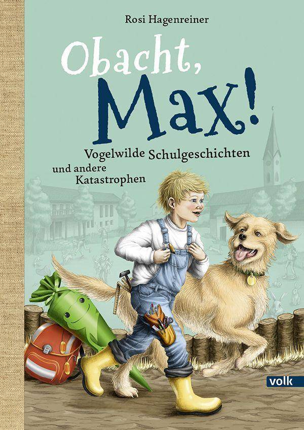 Obacht, Max! Mehr Lausbubengeschichten von heute