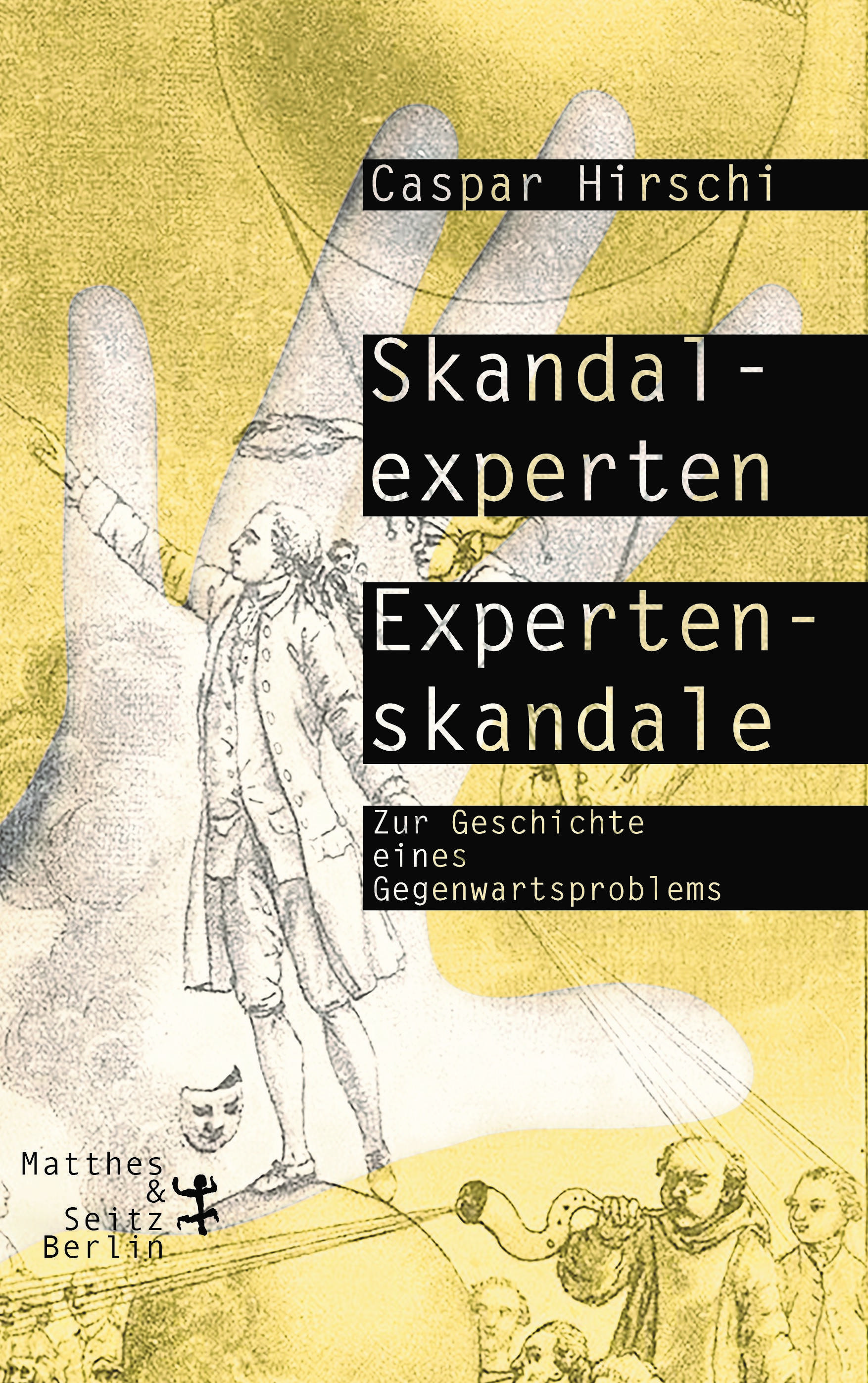 Skandalexperten, Expertenskandale Zur Geschichte eines Gegenwartsproblems