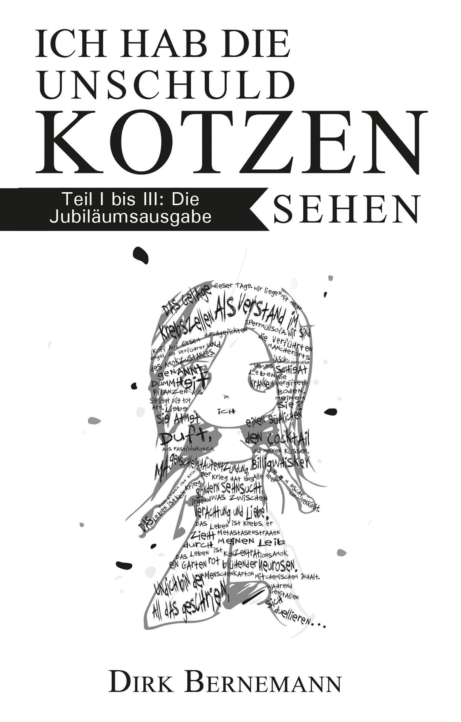 Ich hab die Unschuld kotzen sehen. Tl.1-3 Ich hab die Unschuld kotzen sehen / Und wir scheitern immer schöner / Hoffnung ist Betrug