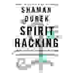 Spirit Hacking Shamanic keys to reclaim your personal power, transform yourself and light up the world