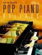 Die 40 besten Pop Piano Ballads, mit 2 Audio-CDs. Bd.2 Für Klavier leicht bis mittelschwer arrangiert