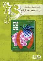 Religionsprojekt zu Das kleine Ich bin ich 1.-2. Klasse